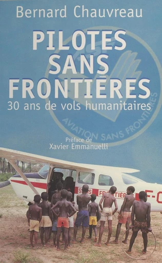 Pilotes sans frontières - Bernard Chauvreau - FeniXX réédition numérique