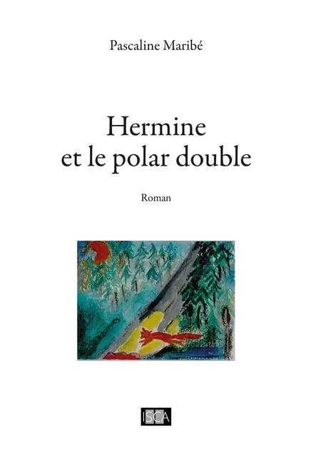 Hermine et le polar double - Pascaline Maribé - Isca