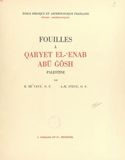 Fouilles à Qaryet el-ʿEnab, Abū Gôsh, Palestine - Roland de Vaux, Ambroise Marie Steve - FeniXX réédition numérique