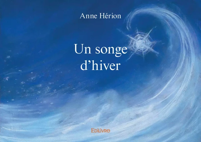 Un songe d'hiver - Anne Hérion - Editions Edilivre