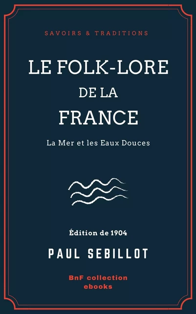 Le Folk-Lore de la France - Paul Sébillot - BnF collection ebooks