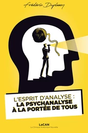 L'Esprit d'Analyse : la psychanalyse à la portée de tous