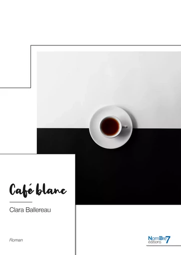 Café blanc - Clara Ballereau - Nombre7 Editions