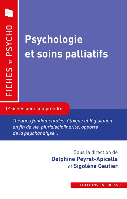 Psychologie et soins palliatifs - Delphine Peyrat-Apicella, Sigolène Gautier - Éditions In Press