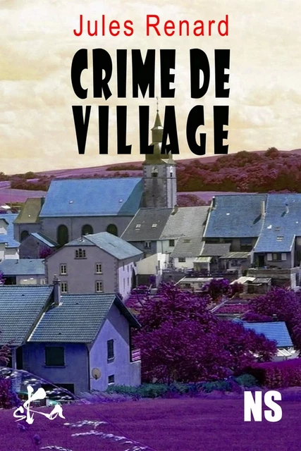 Crime de village - Jules Renard - SKA