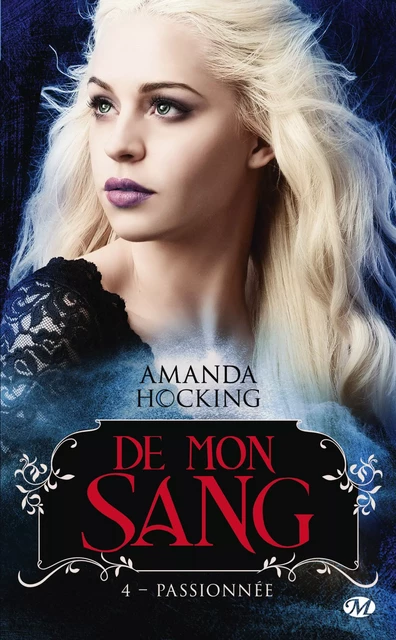 De mon sang, T4 : Passionnée - Amanda Hocking - Milady