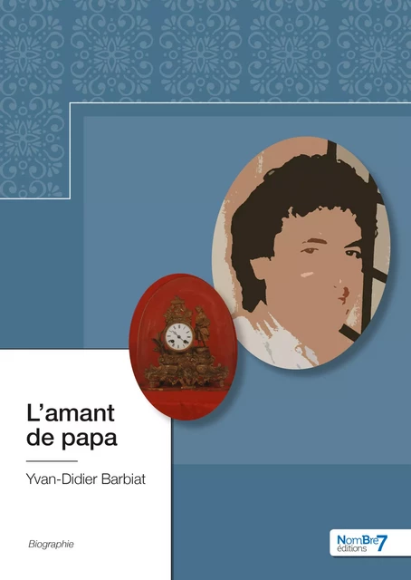 L'amant de papa - Yvan-Didier Barbiat - Nombre7 Editions