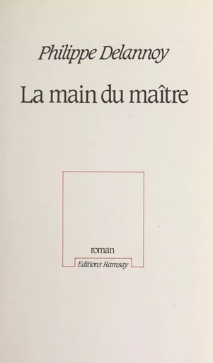 La main du maître - Philippe Delannoy - FeniXX réédition numérique