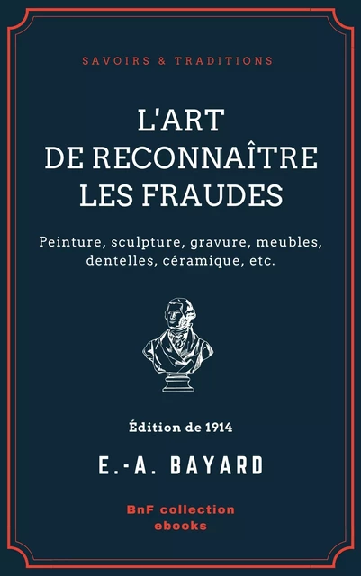 L'Art de reconnaître les fraudes - Émile-Antoine Bayard - BnF collection ebooks