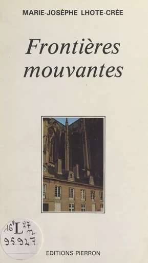 Frontières mouvantes - Marie-Josèphe Lhote-Crée - FeniXX réédition numérique