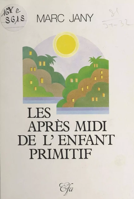 Les après-midi de l'enfant primitif - Marc Jany - FeniXX réédition numérique