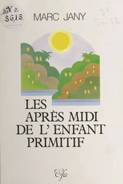 Les après-midi de l'enfant primitif