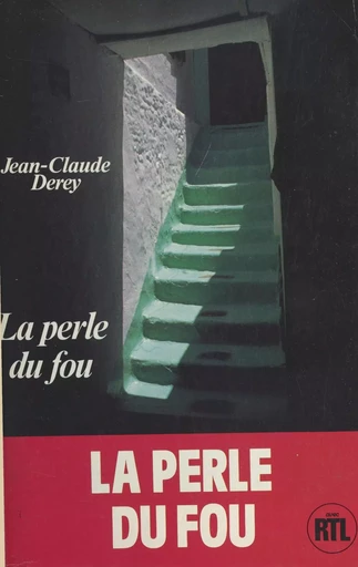 La perle du fou - Jean-Claude Derey - FeniXX réédition numérique