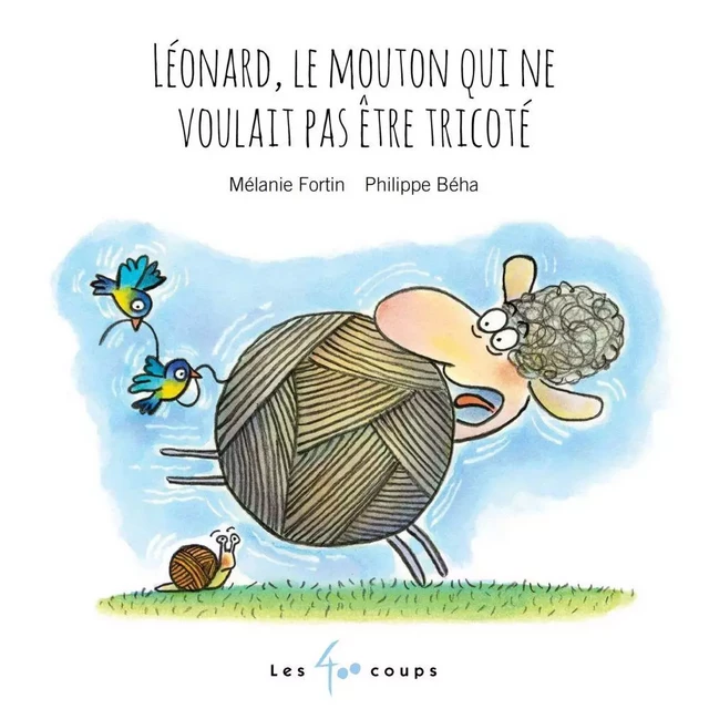 Léonard, le mouton qui ne voulait pas être tricoté - Mélanie Fortin - Les 400 coups