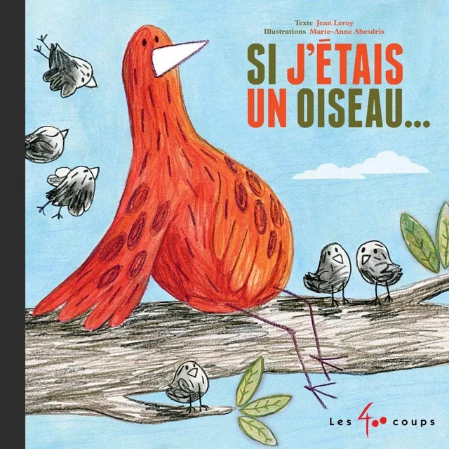 Si j'étais un oiseau - Jean Leroy - Les 400 coups