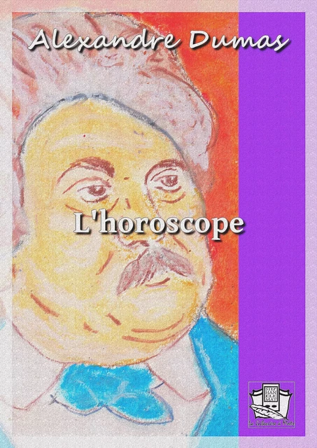 L'horoscope - Alexandre Dumas - La Gibecière à Mots