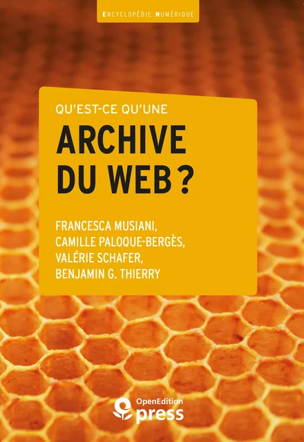 Qu’est-ce qu’une archive du web ? - Francesca Musiani, Camille Paloque-Bergès, Valérie Shafer, Benjamin G. Thierry - OpenEdition Press