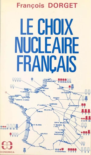 Le choix nucléaire français - François Dorget - FeniXX réédition numérique