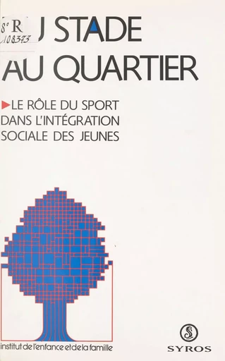 Du stade au quartier : le rôle du sport dans l'intégration sociale des jeunes -  Collectif - FeniXX réédition numérique