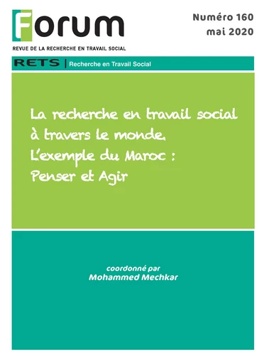 Forum 160 : La recherche en travail social à travers le monde. L’exemple du Maroc : Penser et Agir - Mohammed Mechkar (Sous la Dir.) - Champ social Editions