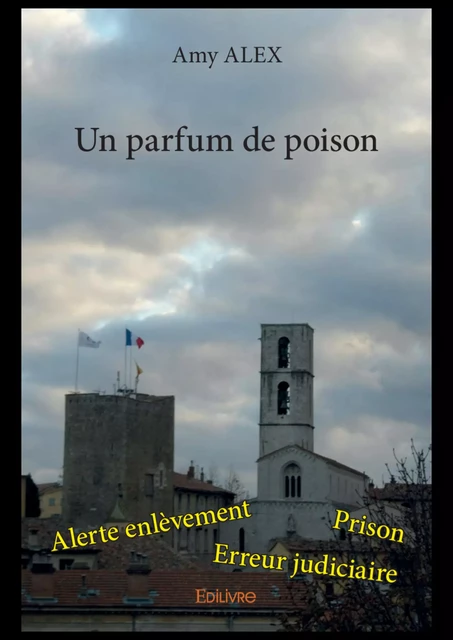 Un parfum de poison - Amy Alex - Editions Edilivre