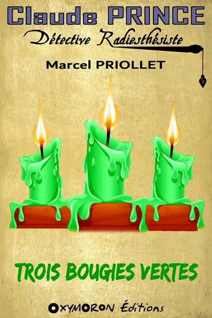 Trois bougies vertes - Marcel Priollet - OXYMORON Éditions