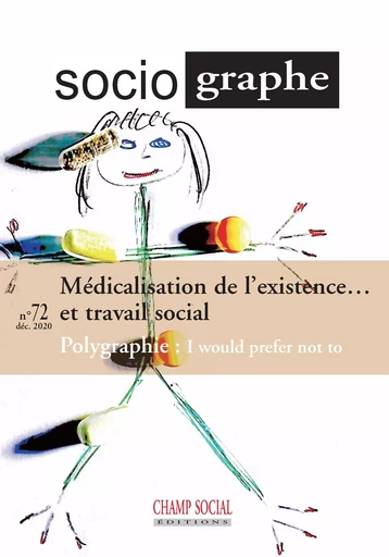 Le Sociographe n°72. Médicalisation de l’existence... et du travail social - Virginie Bernardeau, Guy Schmitt, Nadia Veyrié (Sous la Dir.) - Champ social Editions