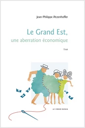 Le Grand Est, une aberration économique