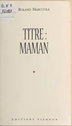 Titre, maman