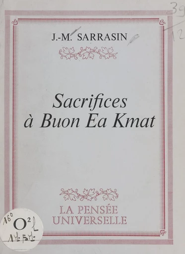 Sacrifices à Buon Ea Kmat - Jean-Marie Sarrasin - FeniXX réédition numérique