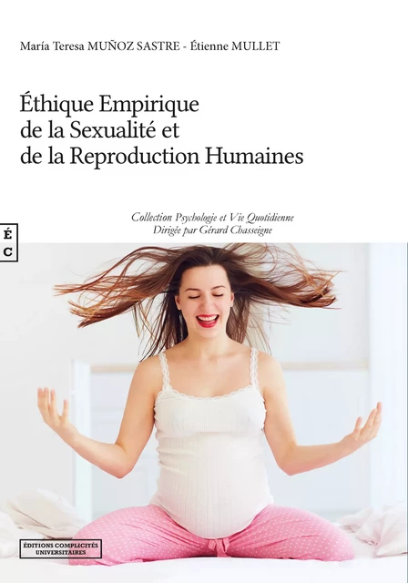 Ethique empirique de la sexualité et de la reproduction humaines - María Teresa Muñoz Sastre, Etienne Mullet - EDITIONS COMPLICITES