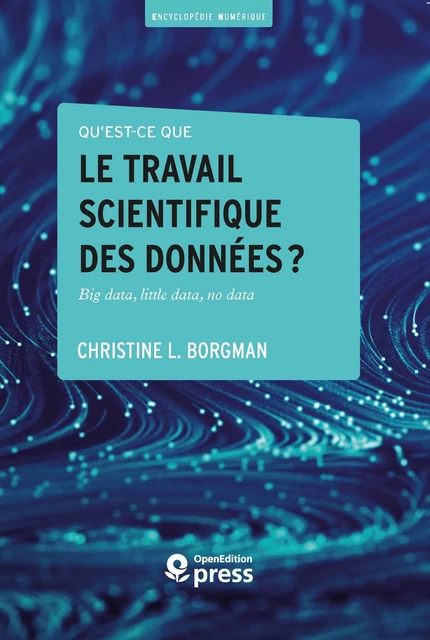 Qu’est-ce que le travail scientifique des données ? - Christine L. Borgman - OpenEdition Press