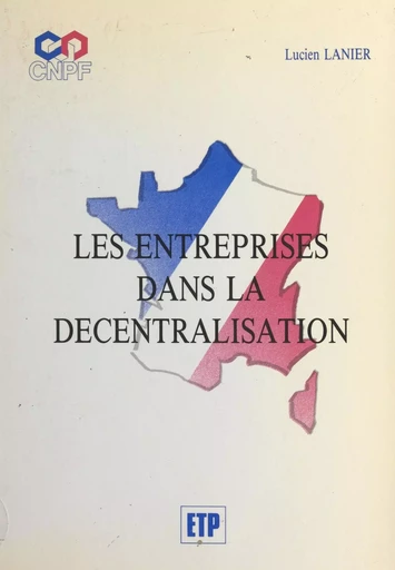 Les entreprises dans la décentralisation - Lucien Lanier - FeniXX réédition numérique