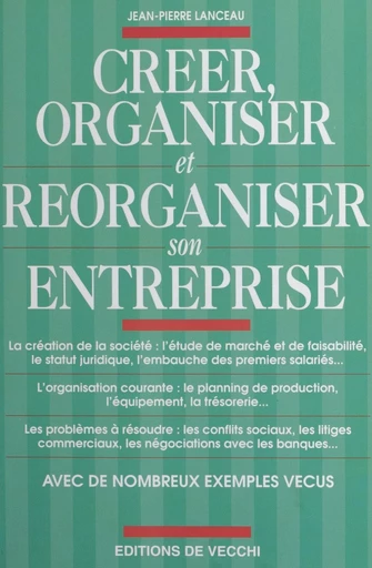 Créer, organiser et réorganiser son entreprise - Jean-Pierre Lanceau - FeniXX réédition numérique