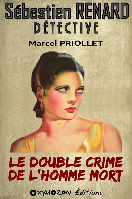 Le double crime de l'homme mort - Marcel Priollet - OXYMORON Éditions