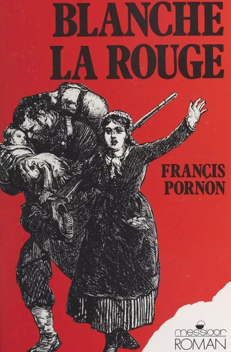 Blanche la rouge - Francis Pornon - FeniXX réédition numérique