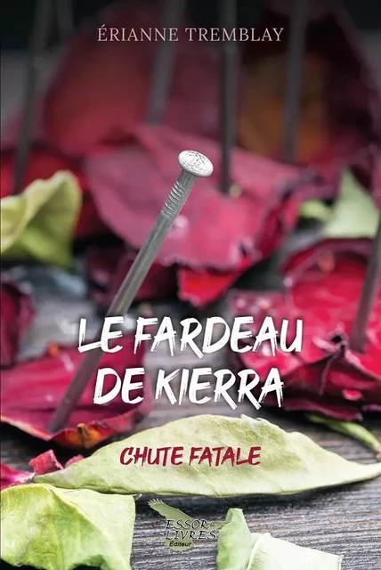 Le fardeau de Kierra - Érianne Tremblay - Distribulivre