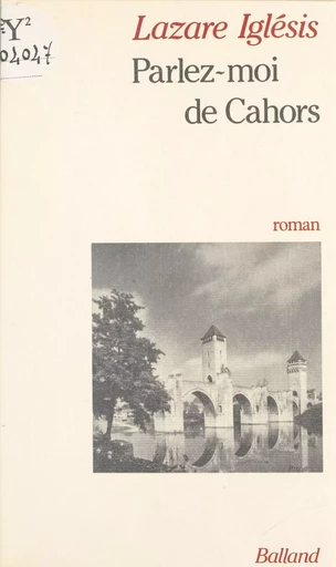 Parlez-moi de Cahors - Lazare Iglesis - FeniXX réédition numérique