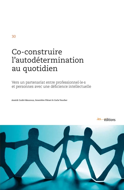 Co-construire l’autodétermination au quotidien - Annick Cudré-Mauroux, Geneviève Piérart, Carla Vaucher - Éditions ies