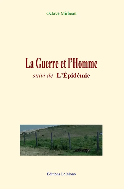 La Guerre et l’Homme - Octave Mirbeau - Editions Le Mono