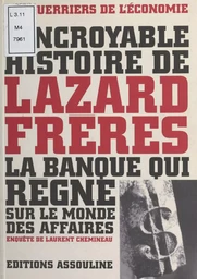 L'incroyable histoire de Lazard Frères : la banque qui règne sur le monde des affaires