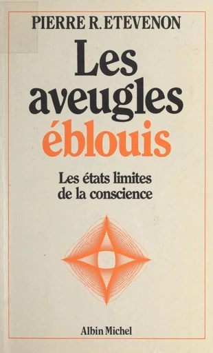 Les aveugles éblouis - Pierre R. Étévenon - FeniXX réédition numérique