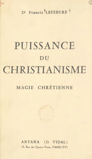 Puissance du christianisme - Francis Lefébure - FeniXX réédition numérique