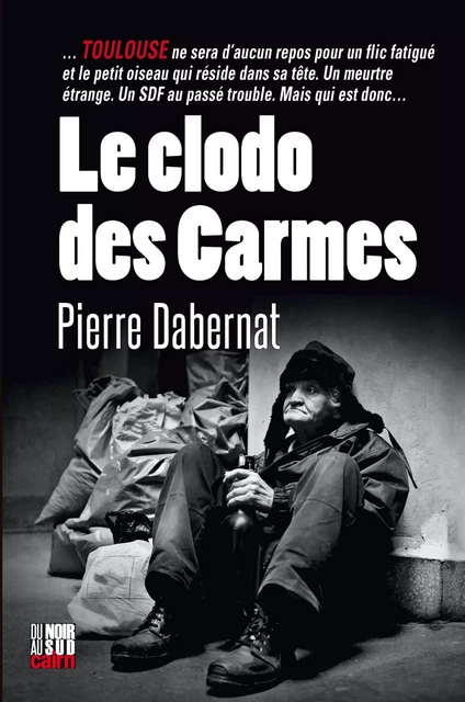 Le Clodo des Carmes - Pierre Dabernat - Éditions Cairn