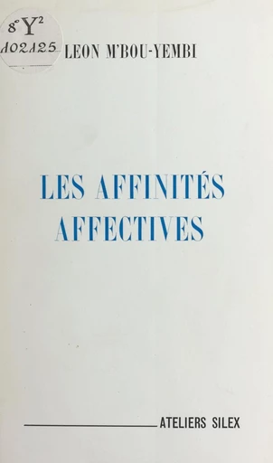 Les affinités affectives - Léon M'Bou-Yembi - FeniXX réédition numérique