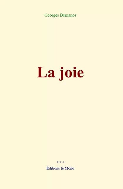 La Joie - Georges Bernanos - Editions Le Mono