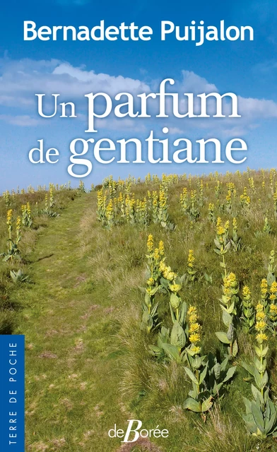 Un parfum de gentiane - Bernadette Puijalon - De Borée