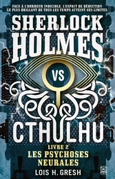 Sherlock vs Cthulhu 2 - Les Psychoses Neurales