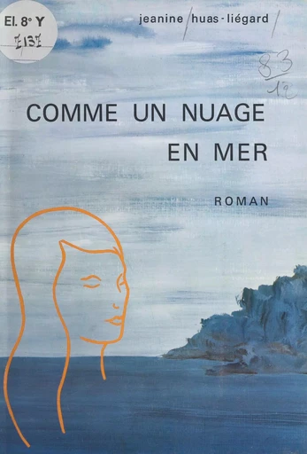 Comme un nuage en mer : il a fallu l'été - Jeanine Huas-Liegard - FeniXX réédition numérique