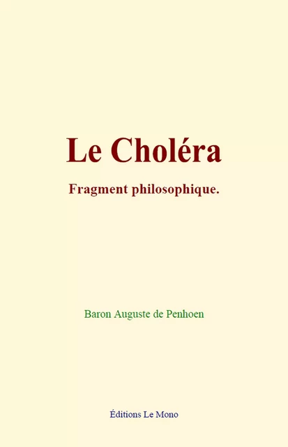 Le Choléra - Baron Auguste de Penhoen - Editions Le Mono